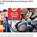 Top 100 Small Business Podcasts – I’ve Been Chosen!