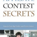 Affiliate Contests: Secrets of a Super Affiliate and How You Can Do It Too